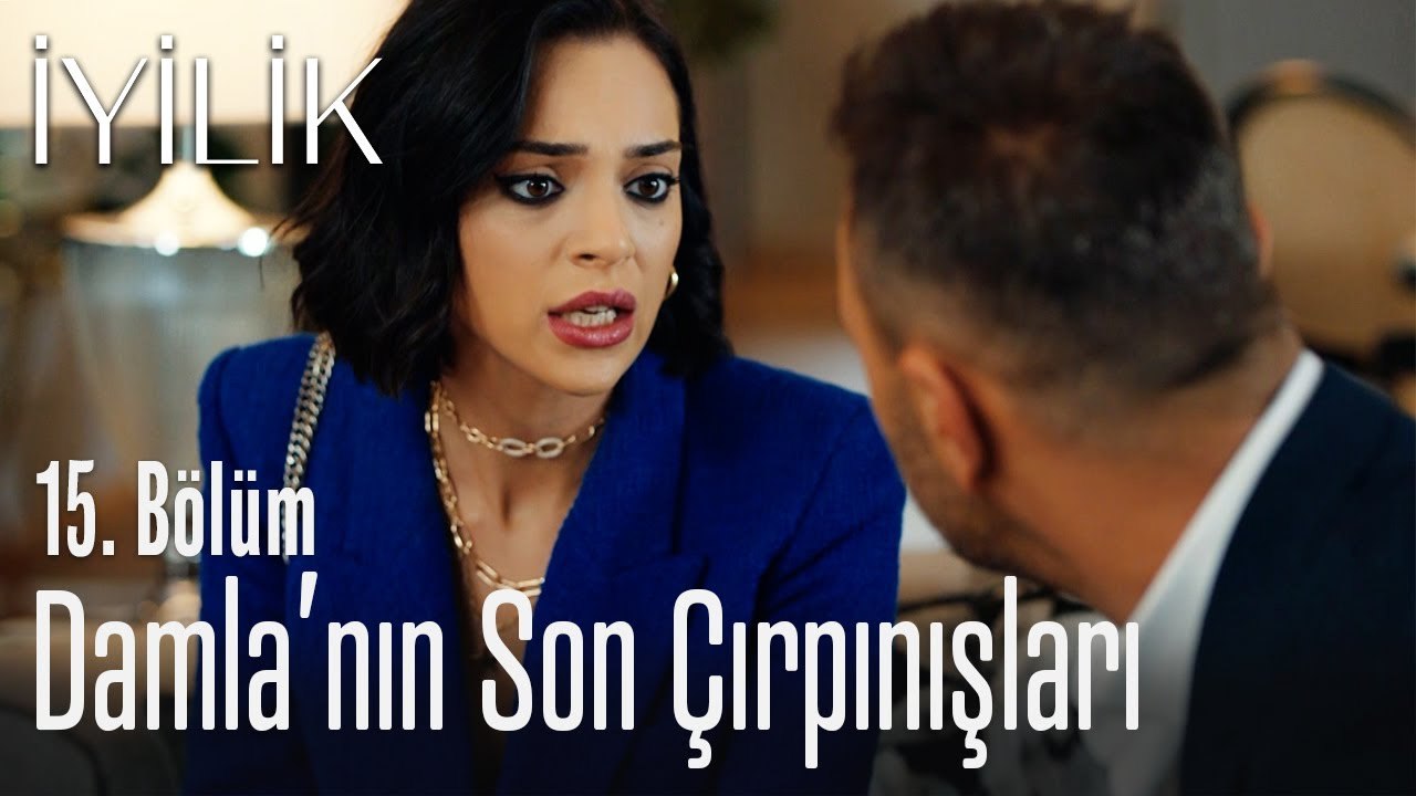 Damla'nın son çırpınışları - İyilik 15. Bölüm