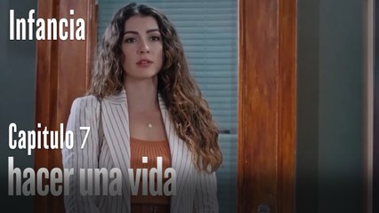 hacer una vida- İnfancia Episodio 7