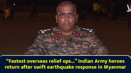 “Fastest overseas relief mission...” Indian Army heroes return after swift earthquake response in Myanmar