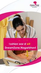 Choose Dreamzone in Nagarbhavi,Bangalore for Learning Fashion Design