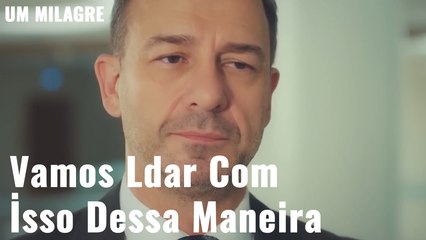 Vamos Ldar Com İsso Dessa Maneira - Um Milagre