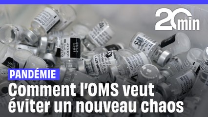 Pandémie : Comment l’OMS veut éviter un nouveau chaos