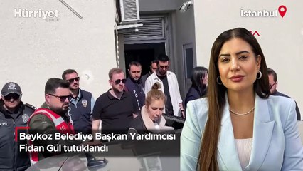 Beykoz Belediye Başkan Yardımcısı Fidan Gül tutuklandı