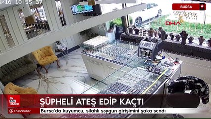 Bursa'da kuyumcu, silahlı soygun girişimini şaka sandı