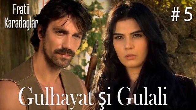 Gulhayat şi Gulali #5