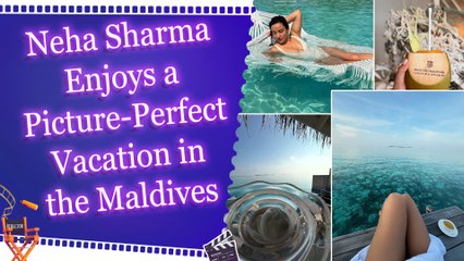 Neha Sharma Soaks in the Serenity of Maldives in Dreamy Getaway