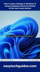 How to open settings in Windows 11 without using the start menu button
