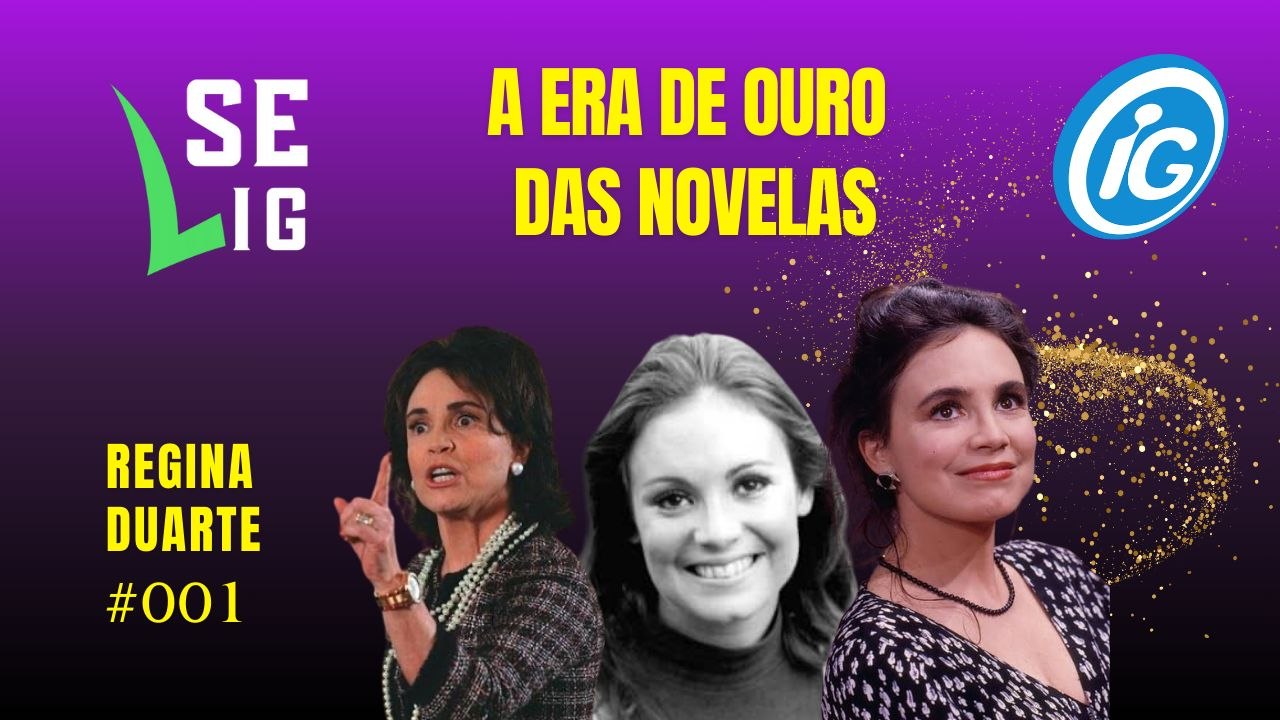 Reprise: Regina Duarte e a Era de Ouro das Novelas