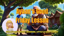 Ayaan's Good Friday Lesson|Why is it Called GOOD Friday?|Bilingual Story for Children + Activity Idea!| Animated Moral Tale 🌿"|Moral story for kids|The Lesson of  Love| A Heartwarming Good Friday Story for Kids [Urdu & English]