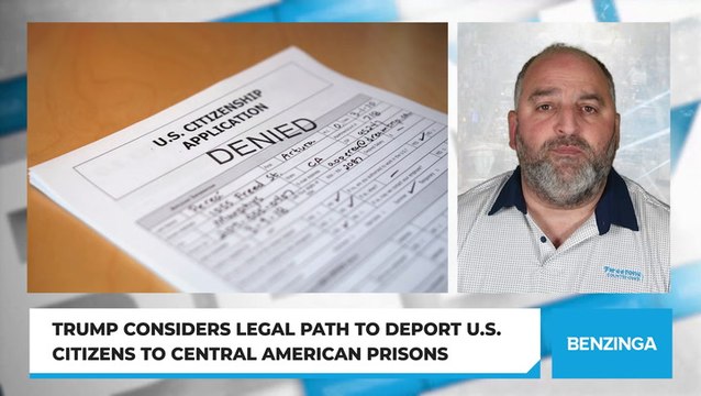 Trump Considers Legal Path to Deport U.S. Citizens To Central American Prisons