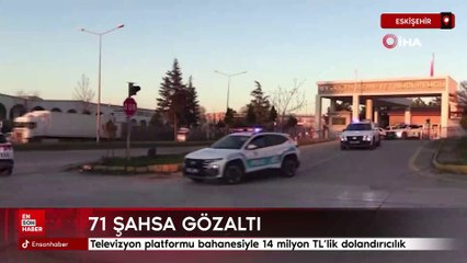 Televizyon platformu bahanesiyle 14 milyon TL'lik dolandırıcılık