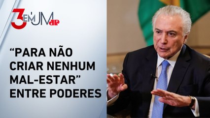 Temer defende que STF reavalie penas de condenados do 8 de Janeiro