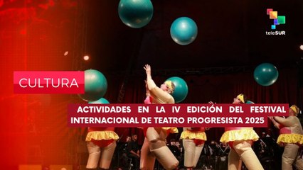 Festival Internacional de Teatro Progresista CULTURA EDICIÓN CENTRAL 16-04-2025