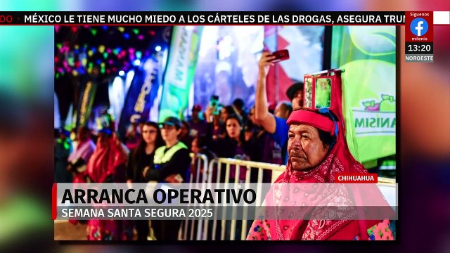 Arranca el operativo ‘Semana Santa Segura 2025’ en Chihuahua para proteger a locales y visitantes