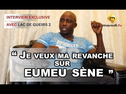 Lac de Guiers 2 : Je veux ma revanche sur EUMEU SENE