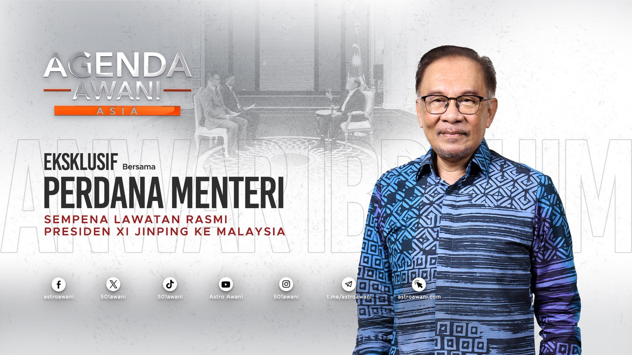 Agenda AWANI Asia: Eksklusif bersama Perdana Menteri sempena lawatan rasmi Presiden China