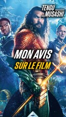 Avis sur Aquaman 2 🎬
