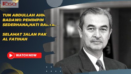 Tun Abdullah Ahmad Badawi:Pemimpin Sederhana,Hati Rakyat Selamat Jalan Pak Lah Al Fatihah