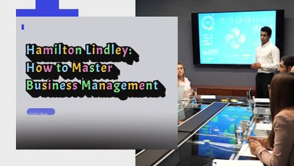 Hamilton Lindley - How to Master Business Management