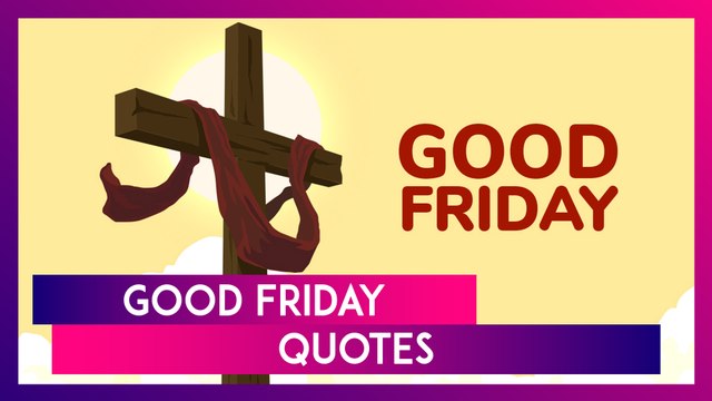 Good Friday 2025: Prayers, Messages & Images To Commemorate the Crucifixion of Jesus Christ