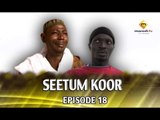 SEETUM KOOR - Episode 18 (MBR)