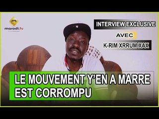 K'rim Xrum Xax - "Le mouvement y'en a marre est corrompu"