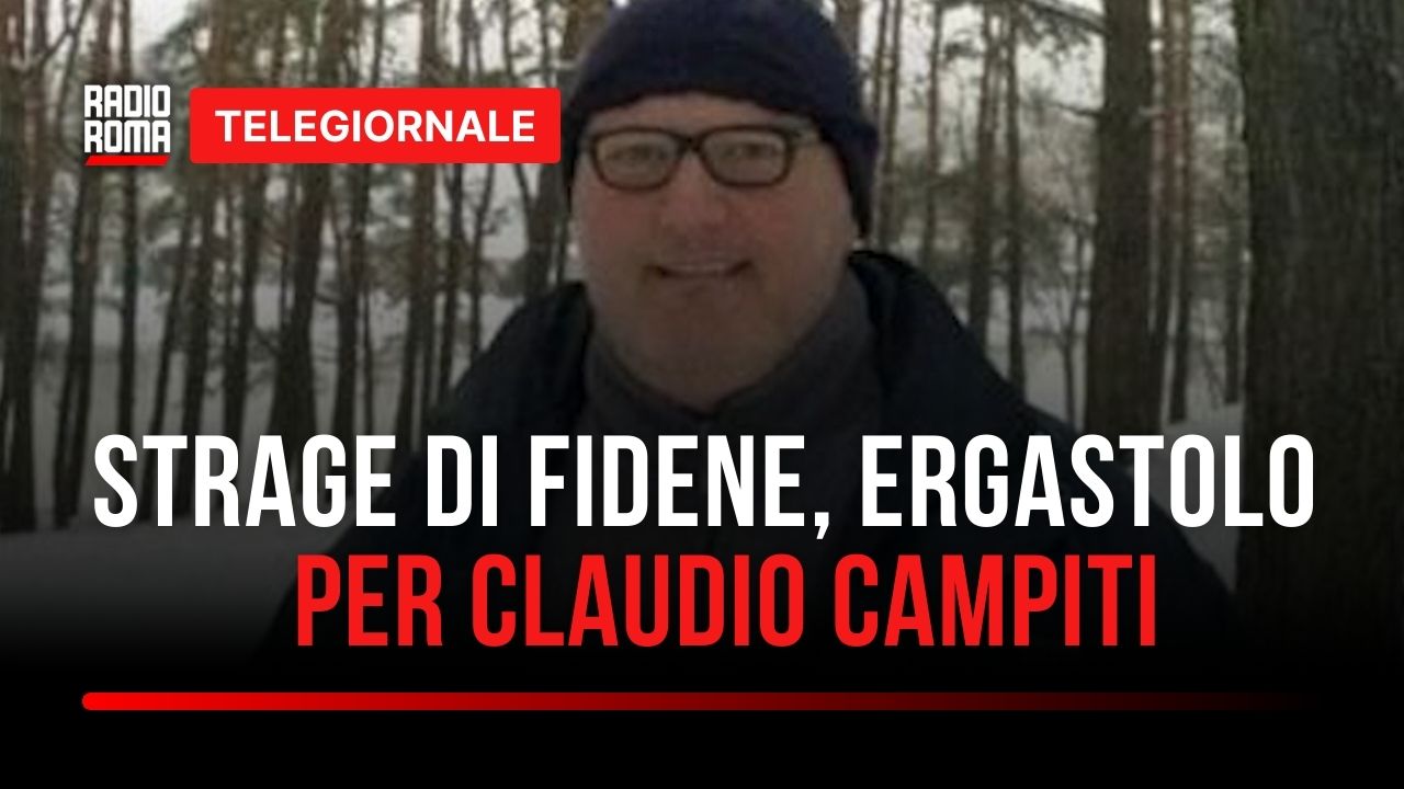 Video Strage di Fidene, Campiti condannato all’ergastolo