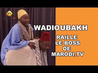 Wadioubakh raille le boss de Marodi.TV