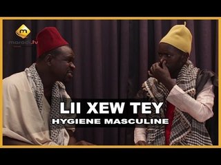 Lii Xew Tey - Saison 2 -  HYGIENE MASCULINE