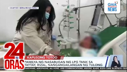 Pamilya ng nasabugan ng LPG tank sa Taytay, Rizal, nangangailangan ng tulong | 24 Oras