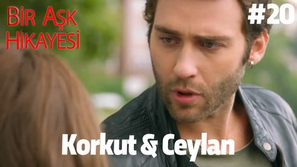 Baştan Sona Korkut & Ceylan #20