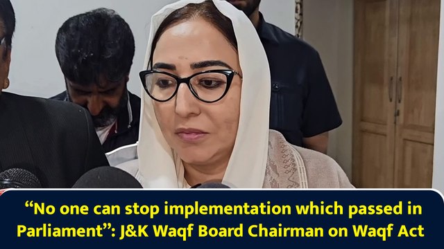 “No one can stop implementation which passed in Parliament”: J&K Waqf Board Chairman on Waqf Act