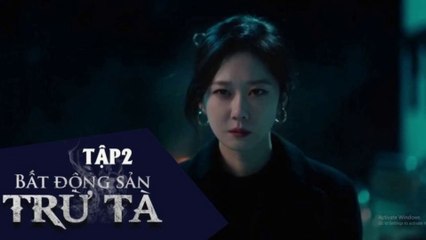 Bất Động Sản Trừ Tà Tập 2 Lồng Tiếng - Jung Yong Hwa x Jang Na Ra - Sell Your Haunted House (2020) | Phim Hay