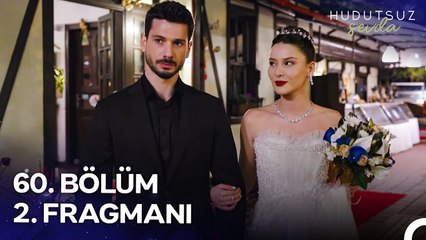 Hudutsuz Sevda 60. Bölüm 2. Fragmanı | Halil İbrahim Karasu'yu Eş Olarak Kabul Ediyor Musun?