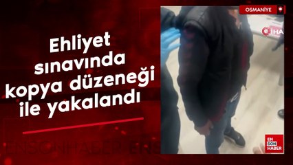 Osmaniye'de ehliyet sınavında kopya düzeneği ile yakalandı