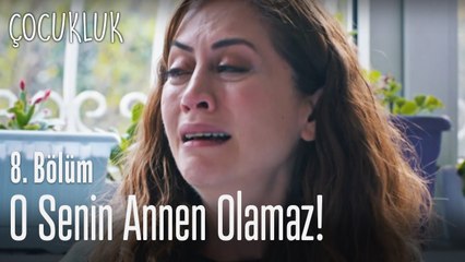 O senin annen olamaz! - Çocukluk 8. Bölüm