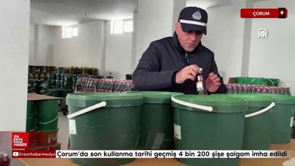 Çorum’da son kullanma tarihi geçmiş 4 bin 200 şişe şalgam imha edildi