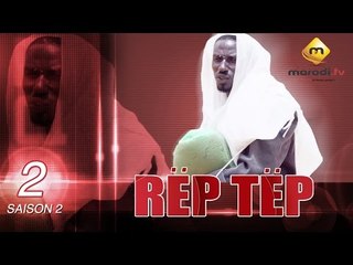 Série - Rep Tep - Saison 2 Episode 2 (MBR)