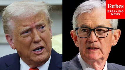 President Trump Says Fed Chair Powell’s Termination ‘Cannot Come Fast Enough’