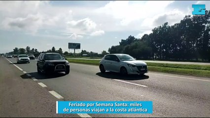 Feriado por Semana Santa: miles de personas viajan a la costa atlántica