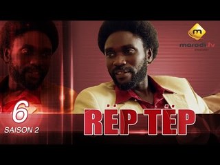 Série - Rep Tep - Saison 2 Episode 6 (MBR)
