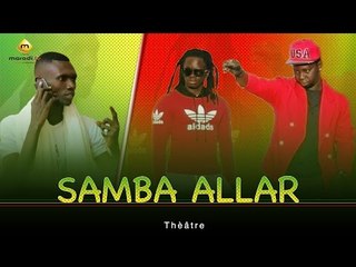 Théâtre Sénégalais - Samba Allar (CHB)