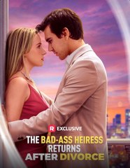 The Bad-ass Heiress Returns After Divorce (2024) - Full Movie