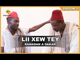 Lii Xew Tey - Saison 3 - Ramadan à Dakar
