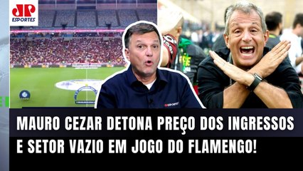 "ISSO É UMA VERGONHA!!! PARABÉNS, BAP! O Flamengo..." Mauro Cezar DETONA PREÇO dos INGRESSOS!