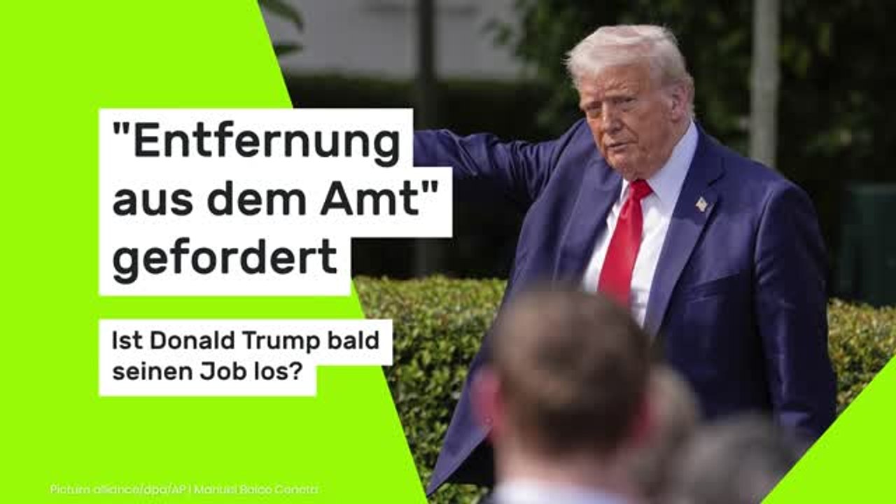 'Entfernung aus dem Amt' gefordert - ist Donald Trump bald seinen Job los?