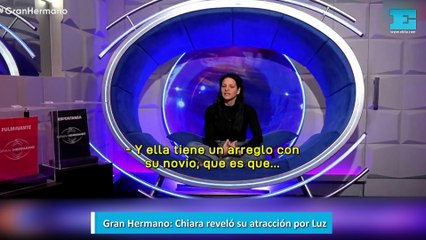 Gran Hermano: Chiara reveló su atracción por Luz