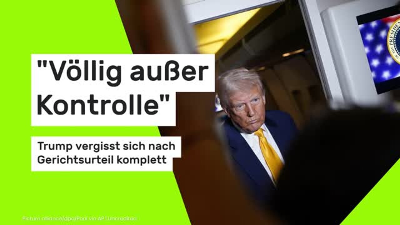 'Völlig außer Kontrolle': Trump vergisst sich nach Gerichtsurteil komplett