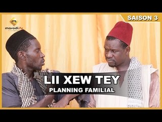 Lii Xew Tey - Saison 3 - Planning Familial