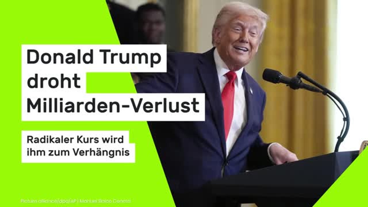 Donald Trump droht Milliarden-Verlust: Radikaler Kurs wird ihm zum Verhängnis